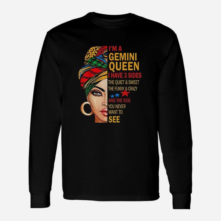 Gemini Queen I Have 3 Sides Irthday Gemini Zodiac Long Sleeve T-Shirt