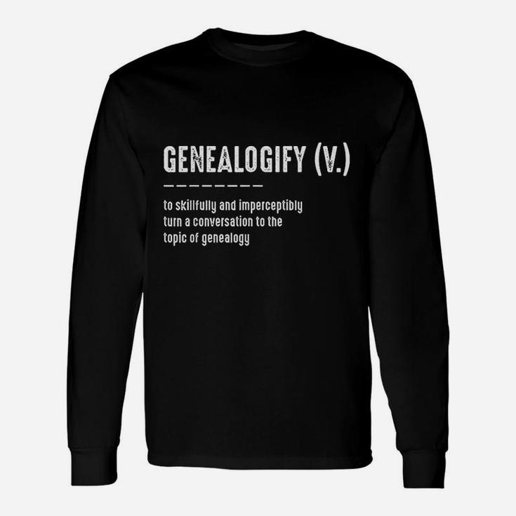 Genealogist Definition Genealogy Historian Genealogify Long Sleeve T-Shirt