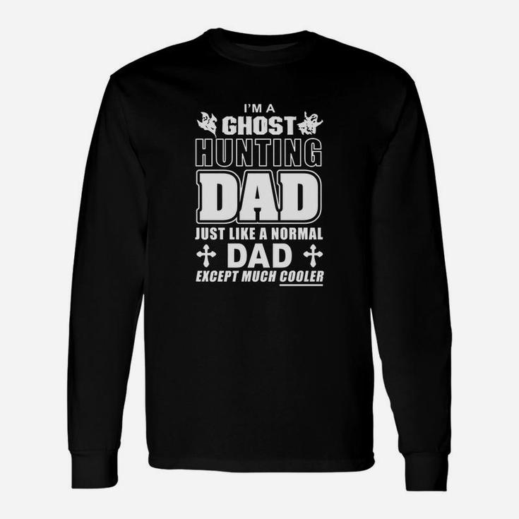 Im A Ghost Hunting Dad Fathers Long Sleeve T-Shirt