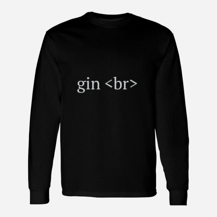 Gin Break Coder Developer Programmer Long Sleeve T-Shirt