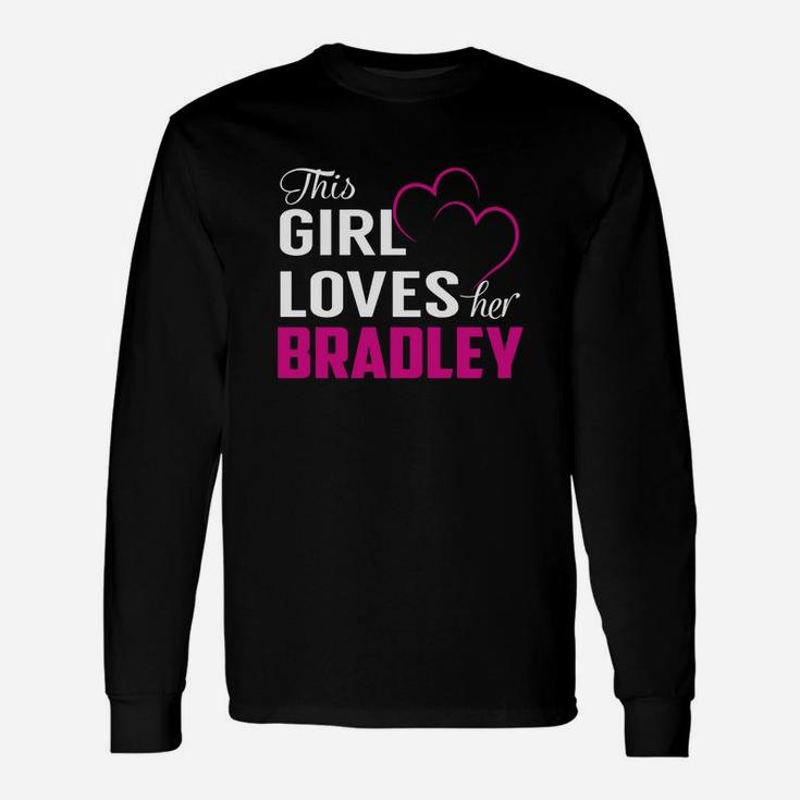 This Girl Loves Her Bradley Name Shirts Long Sleeve T-Shirt