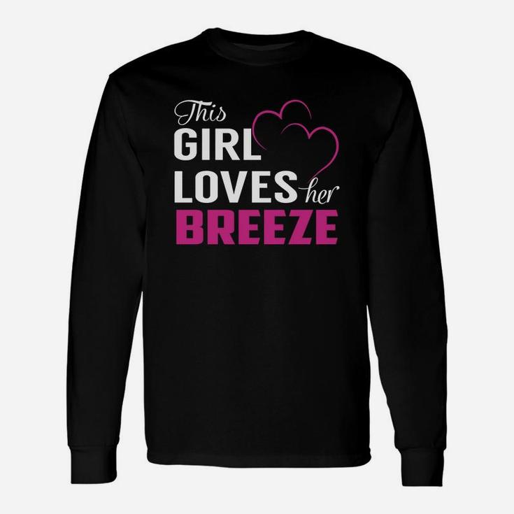 This Girl Loves Her Breeze Name Shirts Long Sleeve T-Shirt