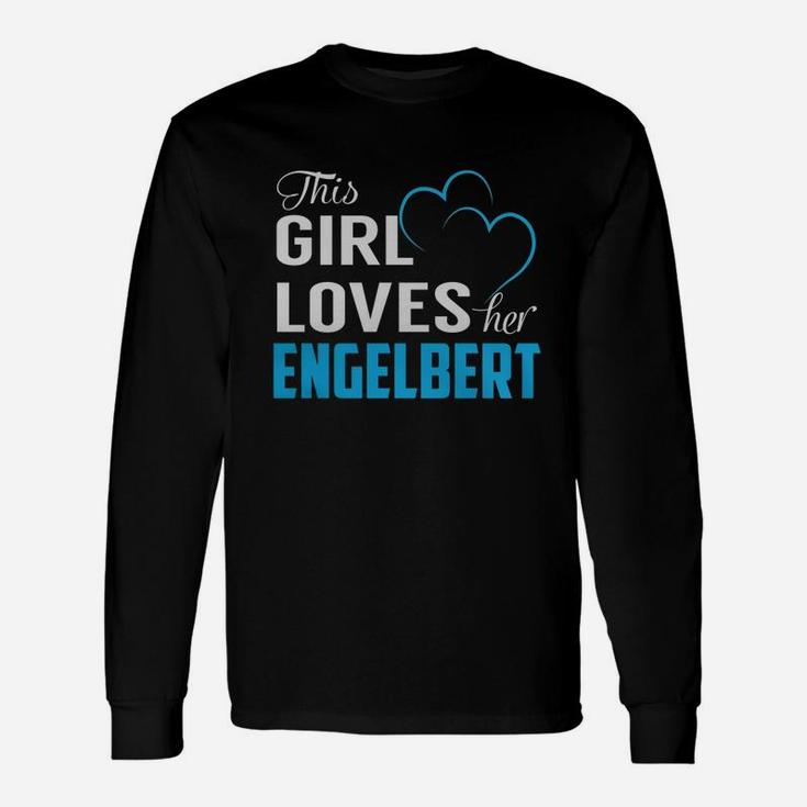 This Girl Loves Her Engelbert Name Shirts Long Sleeve T-Shirt