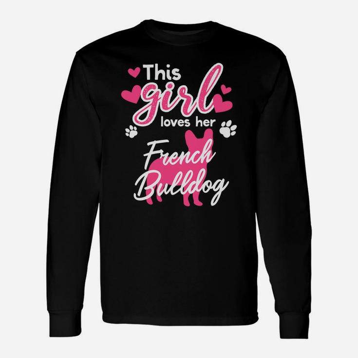 This Girl Loves Her French Bulldog Graphic Dog Love Long Sleeve T-Shirt