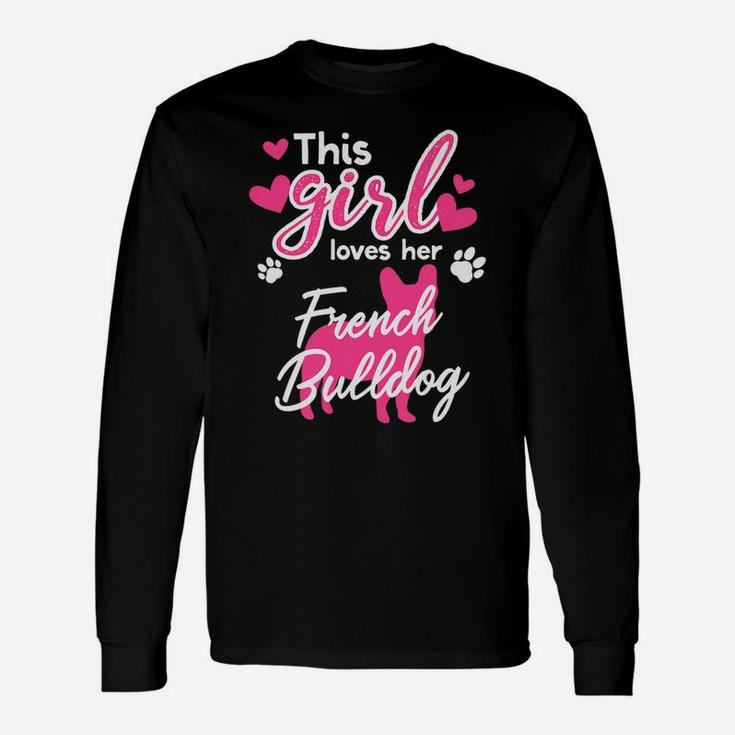 This Girl Loves Her French Bulldog Frenchie Love Long Sleeve T-Shirt