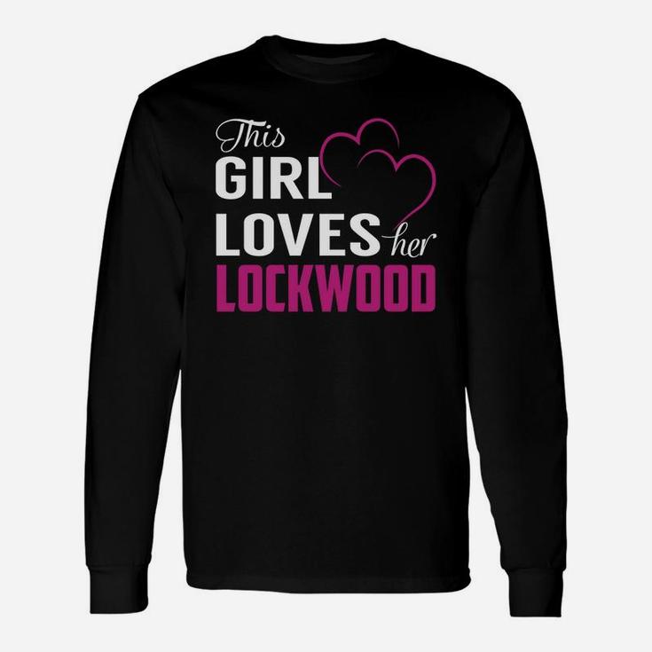 This Girl Loves Her Lockwood Name Shirts Long Sleeve T-Shirt