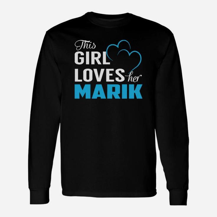 This Girl Loves Her Marik Name Shirts Long Sleeve T-Shirt