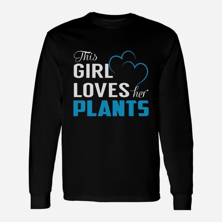 This Girl Loves Her Plants Name Shirts Long Sleeve T-Shirt