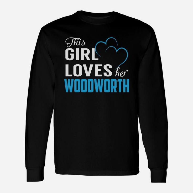 This Girl Loves Her Woodworth Name Shirts Long Sleeve T-Shirt
