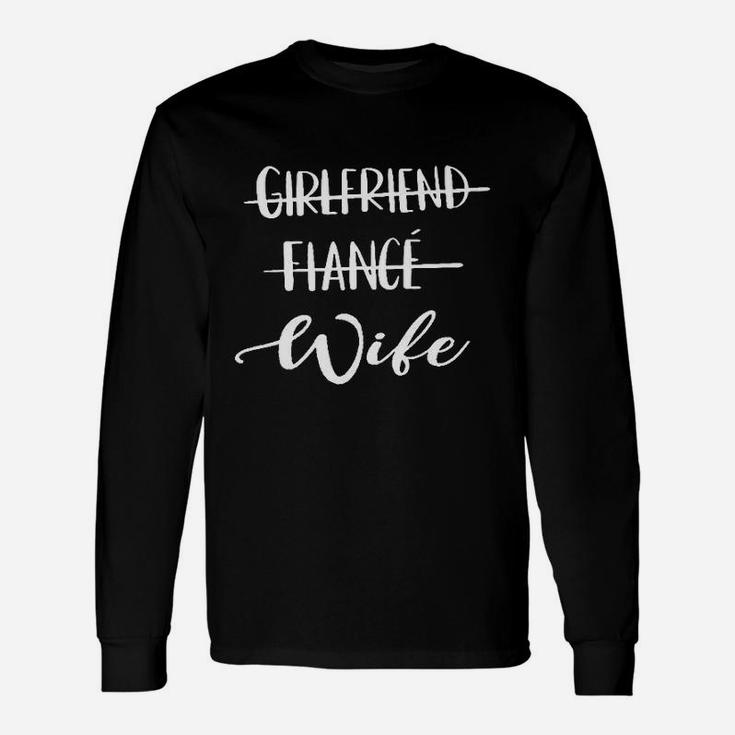 Girlfriend Fiance Wife, best friend christmas gifts, gifts for your best friend, gift for friend Long Sleeve T-Shirt