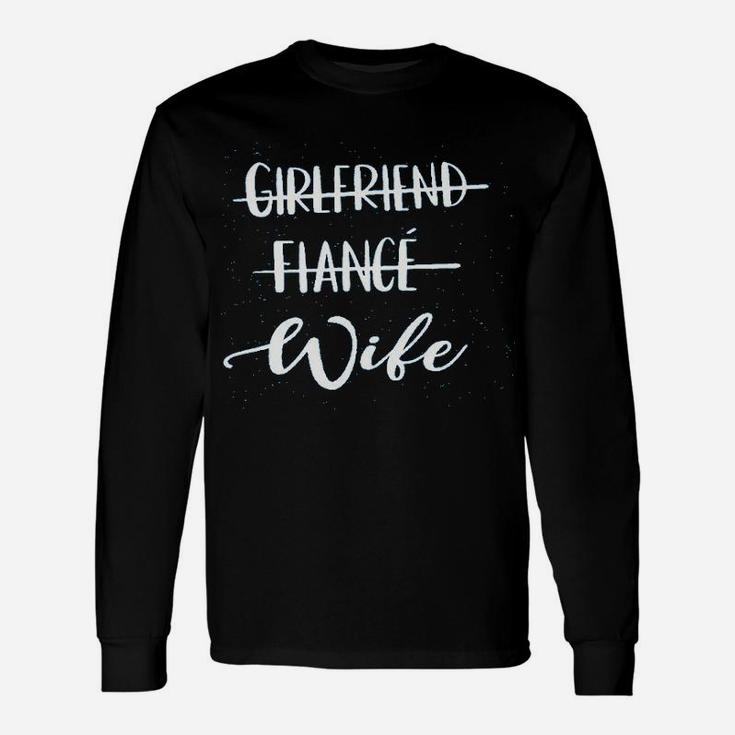Girlfriend Fiance Wife, best friend gifts, unique friend gifts, gift for friend Long Sleeve T-Shirt
