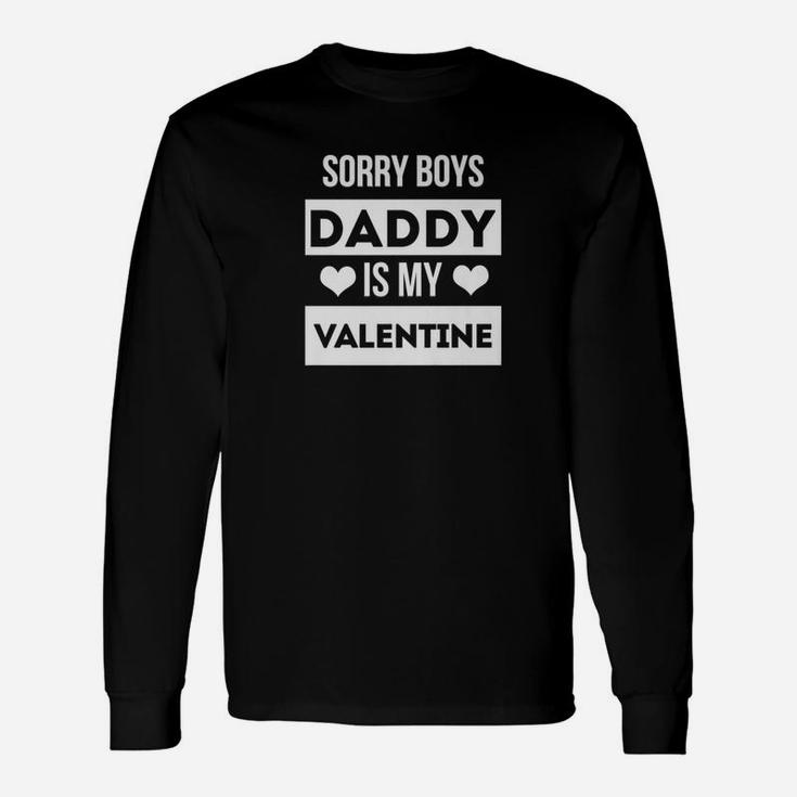 Girls Valentines Day Shirt Sorry Boys Daddy Is My Valentine Long Sleeve T-Shirt