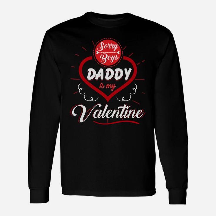 Girls Valentines Day Sorry Boys Daddy Is My Valentine Long Sleeve T-Shirt