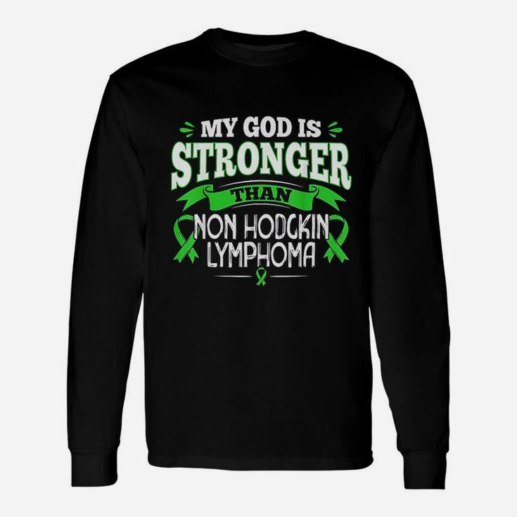 My God Is Stronger Than Non Hodgkins Lymphoma Long Sleeve T-Shirt