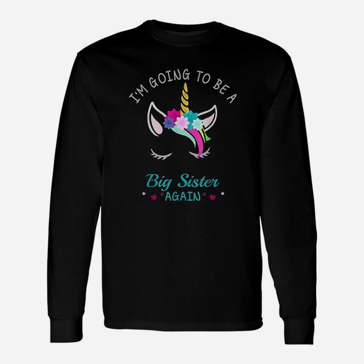 I Am Going To Be A Big Sister Again Unicorn For Girls Long Sleeve T-Shirt