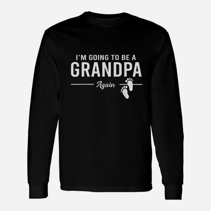 Im Going To Be A Grandpa Again Promoted To Grandpa Long Sleeve T-Shirt