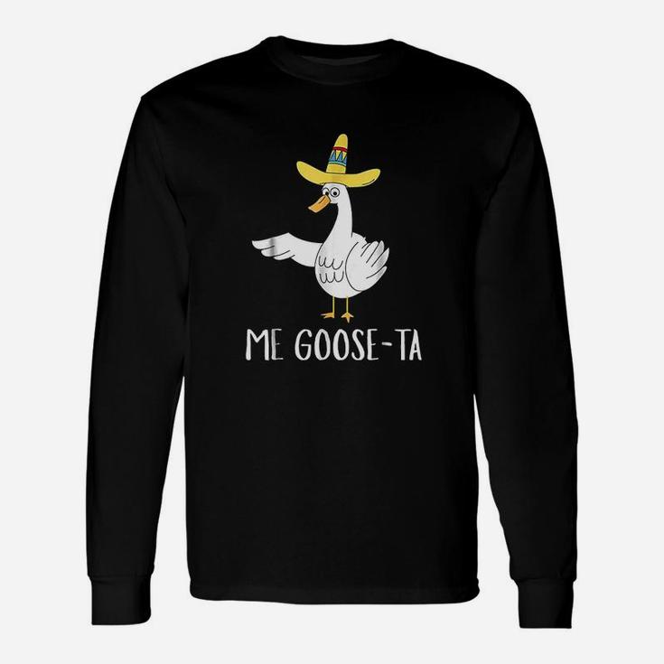 Me Gooseta Mexican Spanish Goose Pun Long Sleeve T-Shirt