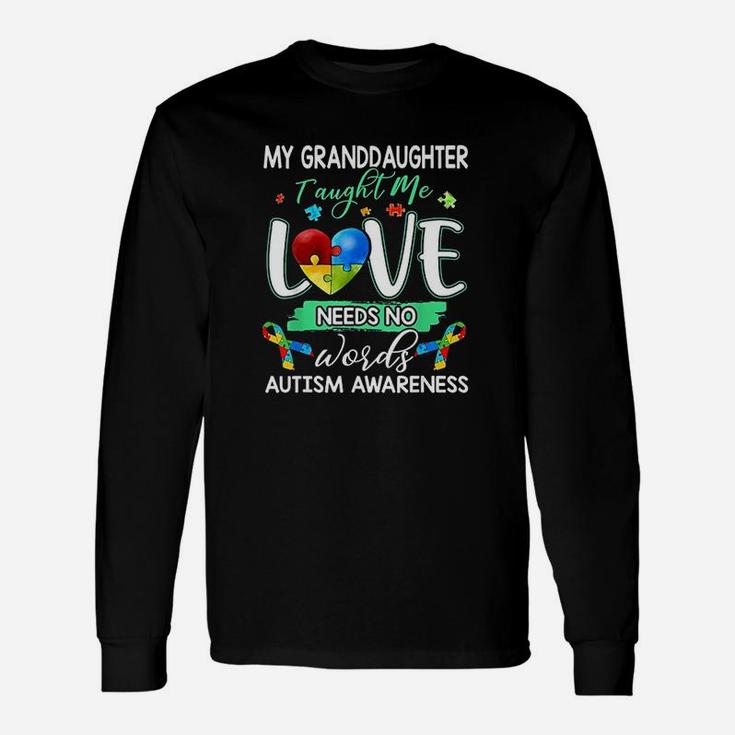Granddaughter Taught Me Love Needs No Words Long Sleeve T-Shirt