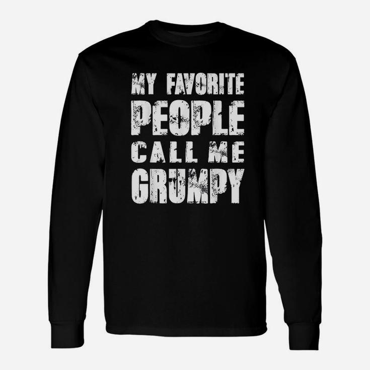 Grandpa Dad My Favorite People Call Me Grumpy Long Sleeve T-Shirt