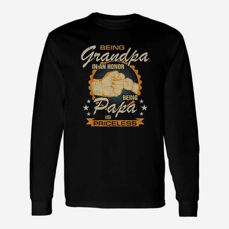 Being Grandpa Is An Honor Being Papa Is Priceless Best Dad Long Sleeve T-Shirt