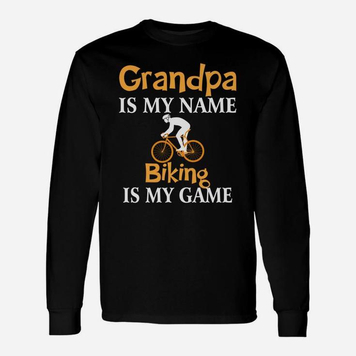 Grandpa Is My Name Biking Is My Game Fathers Day Long Sleeve T-Shirt