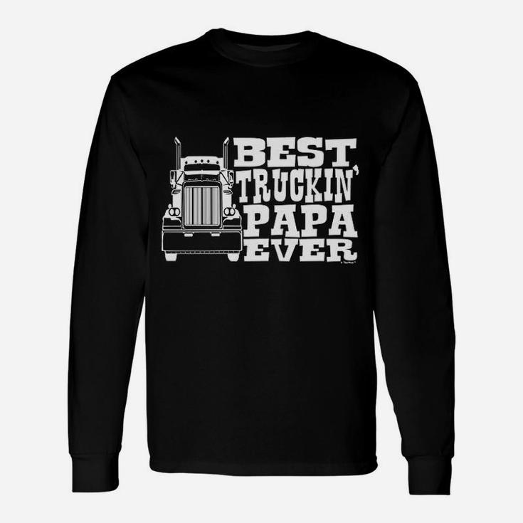 Grandpa Papa Best Truckin Ever Truck Driver Long Sleeve T-Shirt