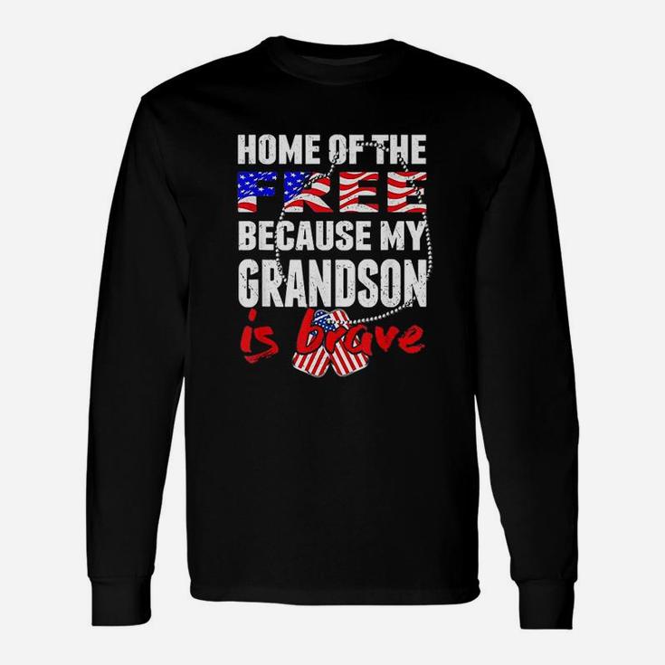My Grandson Is Brave Home Of The Free Proud Army Grandparent Long Sleeve T-Shirt