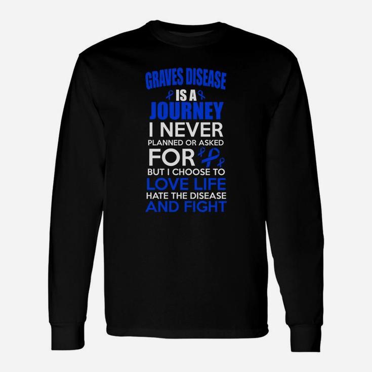 Graves Disease Is A Journey I Fight Graves Disease Shirt Long Sleeve T-Shirt