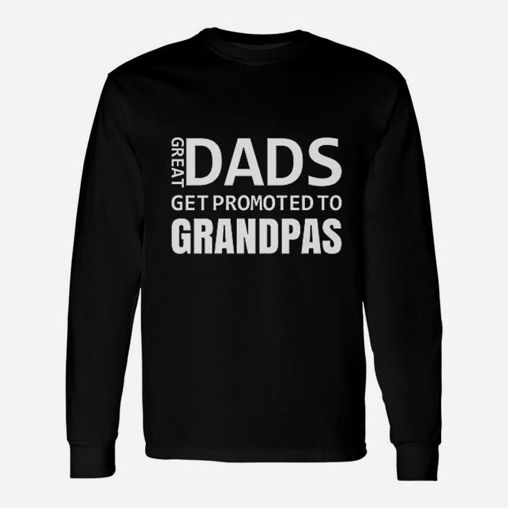 Great Dads Get Promoted To Grandpas Baby Long Sleeve T-Shirt