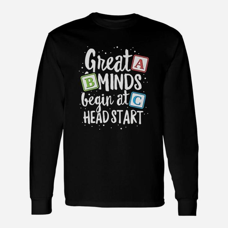 Great Minds Head Start Teacher Early Childhood Education Long Sleeve T-Shirt