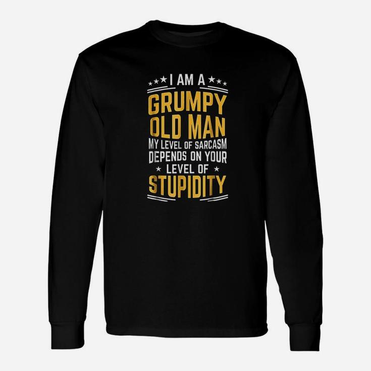 Grumpy Man Grumpy Old Man Sarcastic Fathers Day Long Sleeve T-Shirt