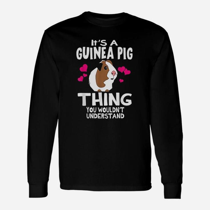It Is A Guinea Pig Thing You Wouldnt Understand Long Sleeve T-Shirt