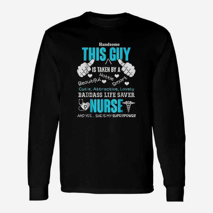 This Guy Is Taken By A Nurse Husband Long Sleeve T-Shirt