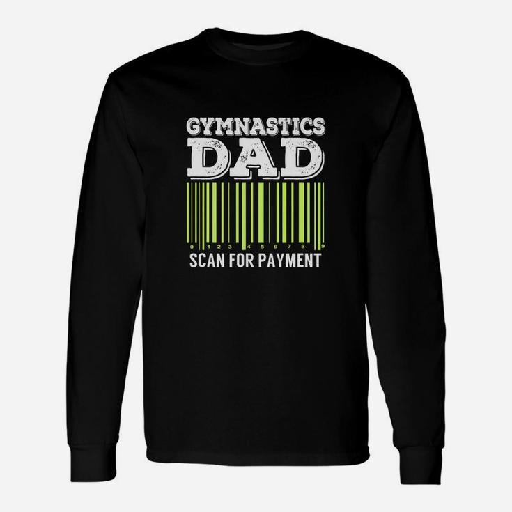 Gymnastics Dad Scan For Payment Long Sleeve T-Shirt