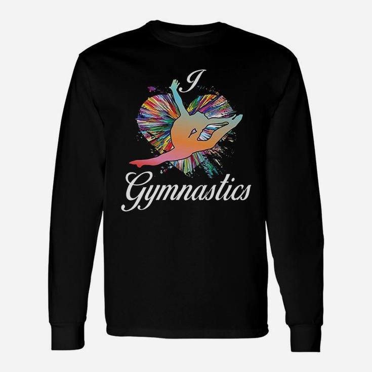 Gymnastics Makes Life Better I Love Gymnastics Long Sleeve T-Shirt