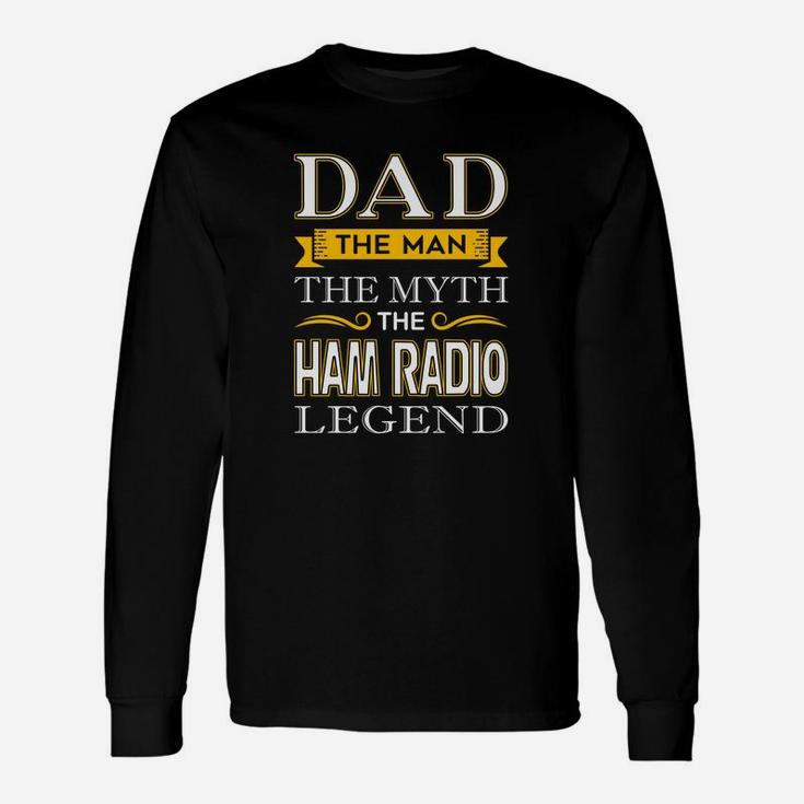 Ham Radio Dad Shirts For Dads Fathers Day Long Sleeve T-Shirt