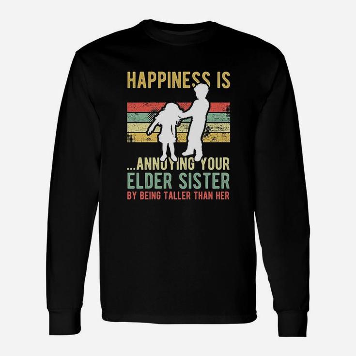 Happiness Is Annoying Your Elder Sister Long Sleeve T-Shirt