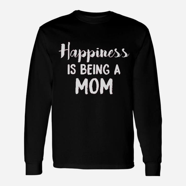 Happiness Is Being A Mom Long Sleeve T-Shirt