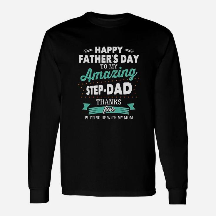 Happy Fathers Day To My Amazing Step Dad For Dad Long Sleeve T-Shirt