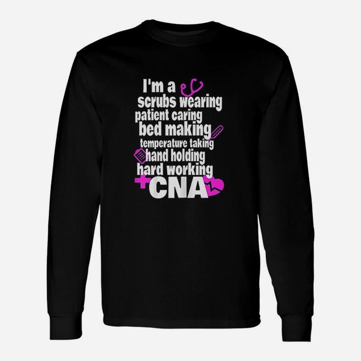 Hard Working Cna Certified Nursing Assistant Long Sleeve T-Shirt