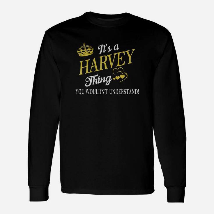 Harvey Shirts It's A Harvey Thing You Wouldn't Understand Name Shirts Long Sleeve T-Shirt