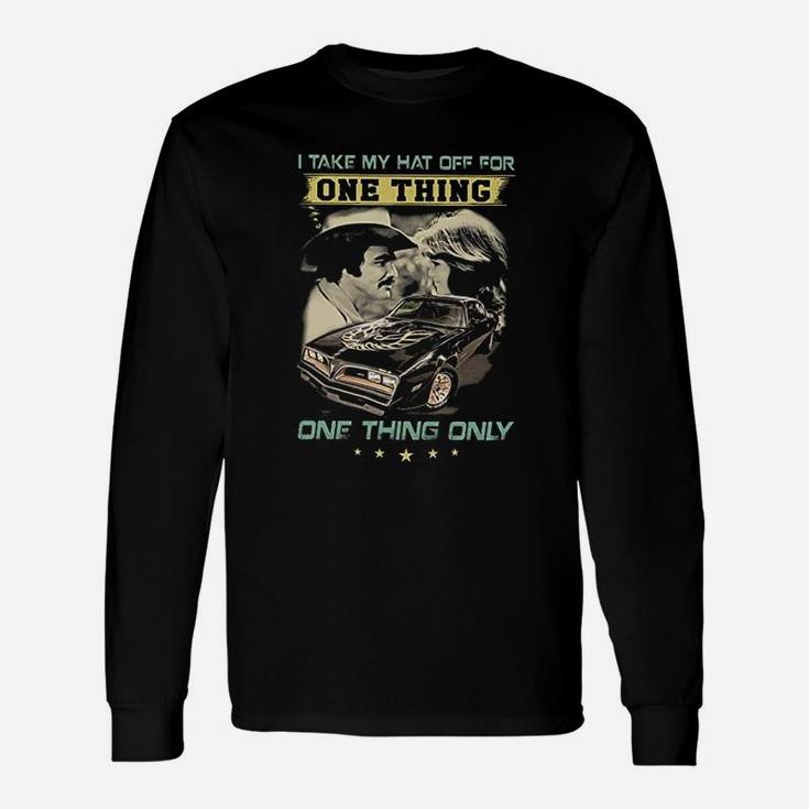 I Take My Hat Off For One Thing One Thing Only Long Sleeve T-Shirt