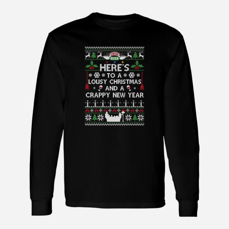 Here's To A Lousy Christmas And A Crappy New Year Ugly Christmas Long Sleeve T-Shirt