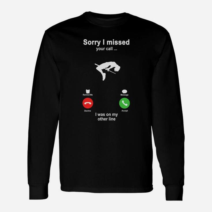 High Jumping Sorry I Missed Your Call I Was On My Other Line Sport Lovers Long Sleeve T-Shirt