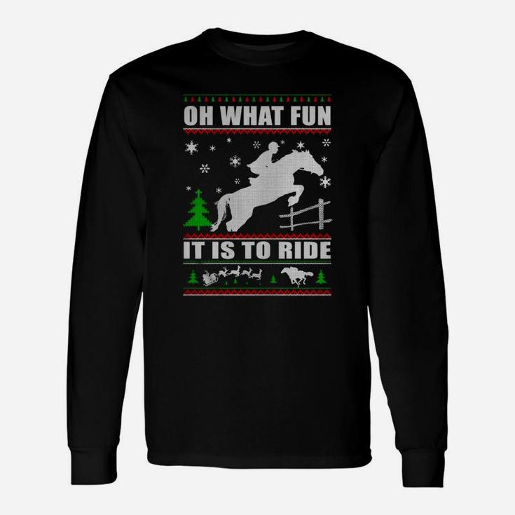 Horse Christmas Oh What Fun It Is To Ride Long Sleeve T-Shirt