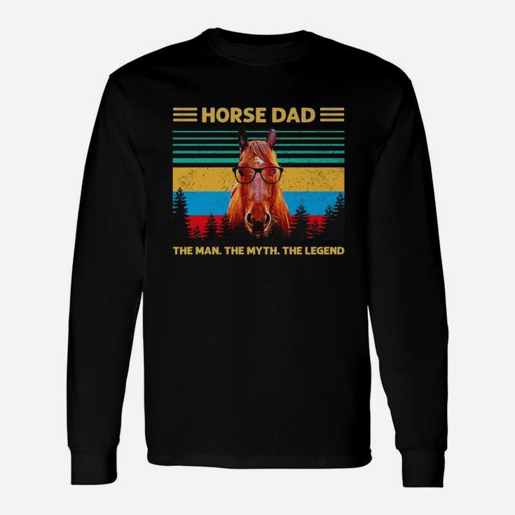 Horse Dad The Man The Myth The Legend Vintage Shirt Long Sleeve T-Shirt