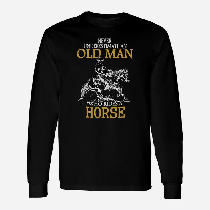 Horse Rider Shirt Never Underestimate An Old Man Who Rides A Horse Long Sleeve T-Shirt