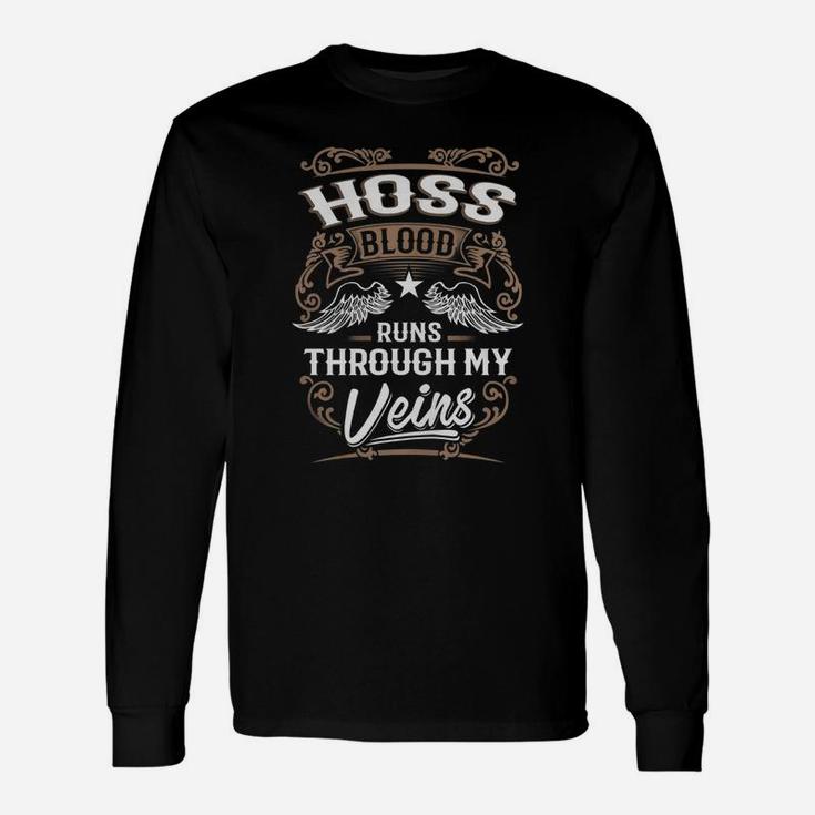 Hoss Blood Runs Through My Veins Legend Name Shirt Long Sleeve T-Shirt
