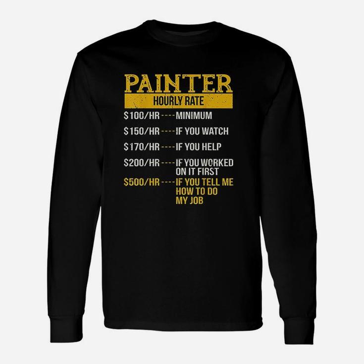 Hourly Rate For Painters And Decorators Handyman Long Sleeve T-Shirt