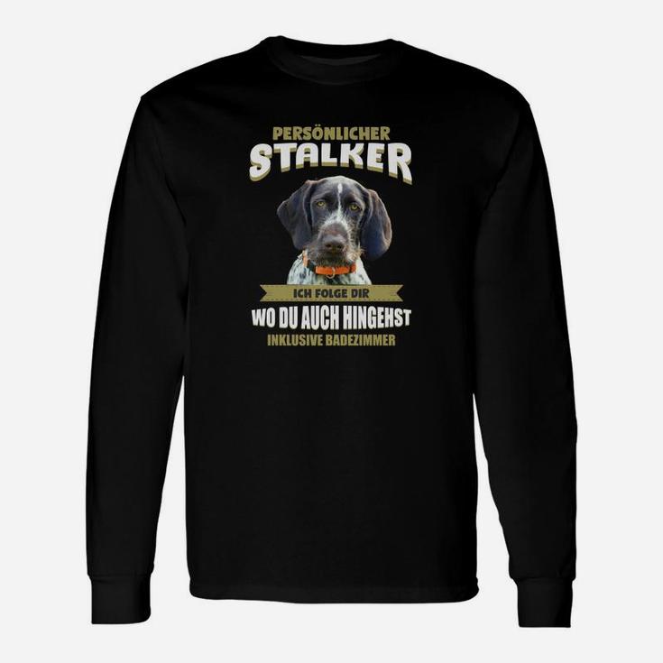 Hunde-Motiv Schwarzes Langarmshirts, Lustiger Spruch Persönlicher Stalker